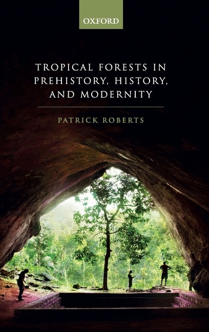 Couverture_Tropical Forests in Prehistory, History, and Modernity