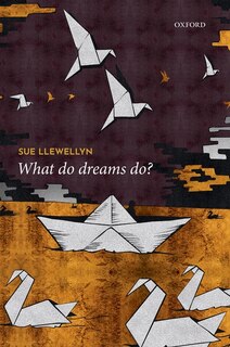 Front cover_What Do Dreams Do?
