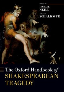 Front cover_The Oxford Handbook of Shakespearean Tragedy