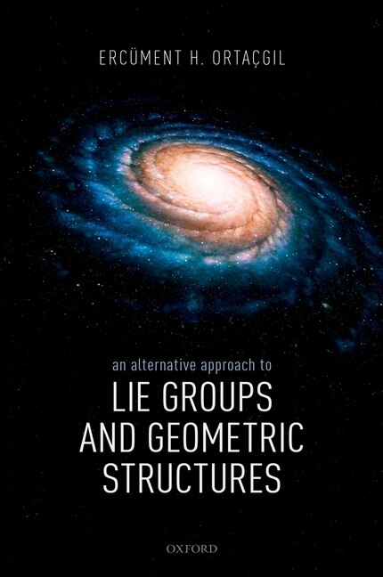 Front cover_An Alternative Approach to Lie Groups and Geometric Structures