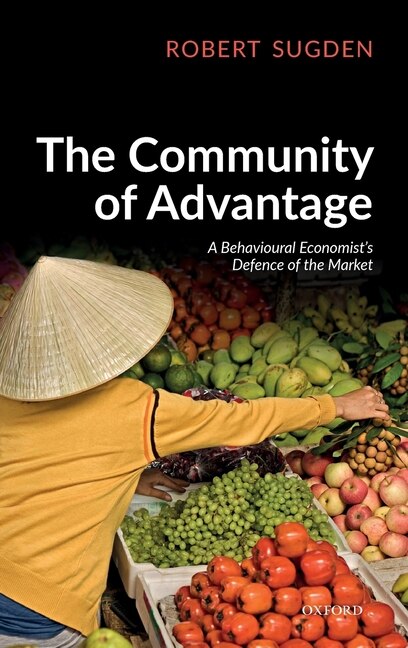 The Community of Advantage: A Behavioural Economist's Defence of the Market