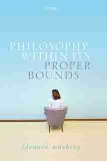 Philosophy Within Its Proper Bounds de Edouard Machery