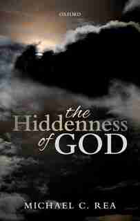 The Hiddenness of God by Michael C. Rea