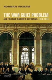 Couverture_The War Guilt Problem and the Ligue des droits de l'homme, 1914-1944