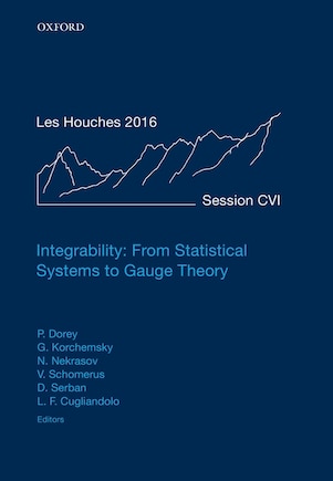 Integrability: From Statistical Systems To Gauge Theory: Lecture Notes Of The Les Houches Summer School: Volume 106, June 2016