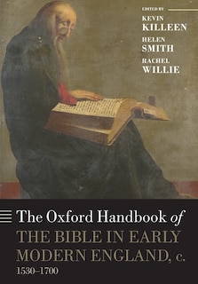 Front cover_The Oxford Handbook Of The Bible In Early Modern England, C. 1530-1700