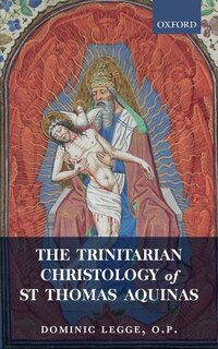 Front cover_The Trinitarian Christology of St Thomas Aquinas