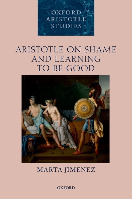 Front cover_Aristotle on Shame and Learning to Be Good