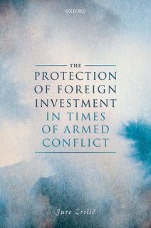Front cover_The Protection Of Foreign Investment In Times Of Armed Conflict