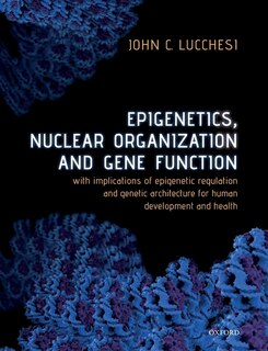 Front cover_Epigenetics, Nuclear Organization and Gene Function