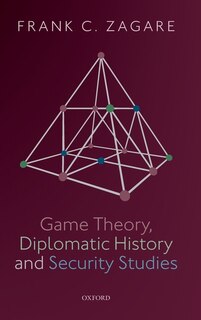 Front cover_Game Theory, Diplomatic History and Security Studies