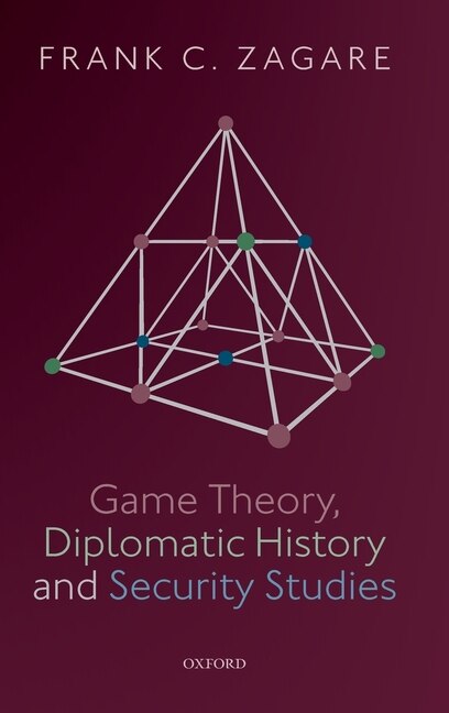 Front cover_Game Theory, Diplomatic History and Security Studies