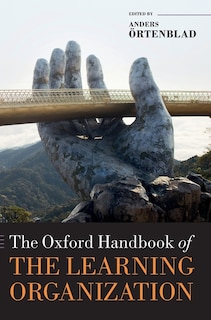 Front cover_The Oxford Handbook Of The Learning Organization