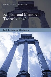Front cover_Religion and Memory in Tacitus' Annals