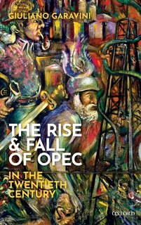 Couverture_The Rise And Fall Of Opec In The Twentieth Century