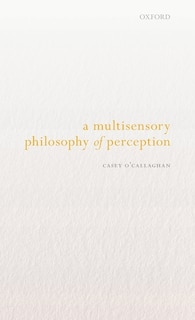 Couverture_A Multisensory Philosophy Of Perception