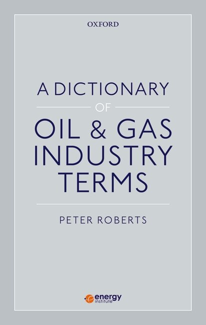 A Dictionary Of Oil And Gas Industry Terms