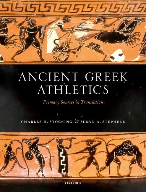 Ancient Greek Athletics: Primary Sources In Translation