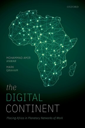 The Digital Continent: Placing Africa In Planetary Networks Of Work