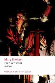 Frankenstein: Or 'the Modern Prometheus': The 1818 Text by Mary Wollstonecraft Shelley