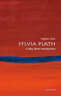 Front cover_Sylvia Plath: A Very Short Introduction