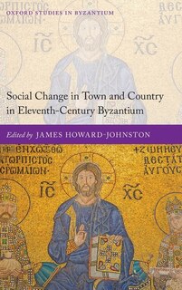 Front cover_Social Change in Town and Country in Eleventh-Century Byzantium