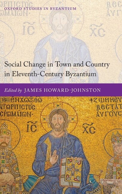 Front cover_Social Change in Town and Country in Eleventh-Century Byzantium