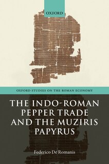 Couverture_The Indo-roman Pepper Trade And The Muziris Papyrus