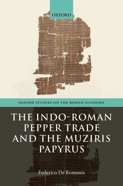 Couverture_The Indo-roman Pepper Trade And The Muziris Papyrus