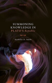 Couverture_Summoning Knowledge In Plato's Republic