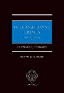 Front cover_International Crimes: Law And Practice Volume I: Genocide