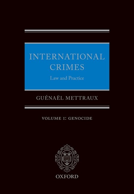 Front cover_International Crimes: Law And Practice Volume I: Genocide