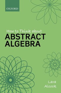 Couverture_How to Think About Abstract Algebra