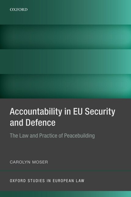 Accountability in EU Security and Defence: The Law and Practice of Peacebuilding