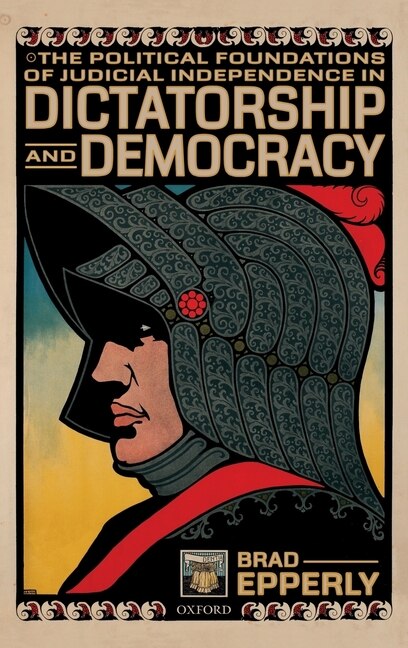 Couverture_The Political Foundations Of Judicial Independence In Dictatorship And Democracy