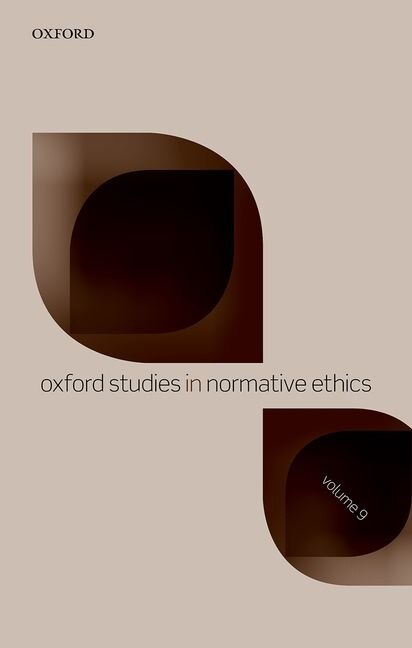 Front cover_Oxford Studies In Normative Ethics Volume 9