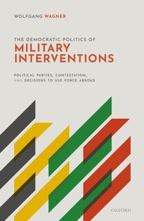 Front cover_The Democratic Politics of Military Interventions