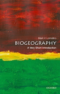 Front cover_Biogeography: A Very Short Introduction