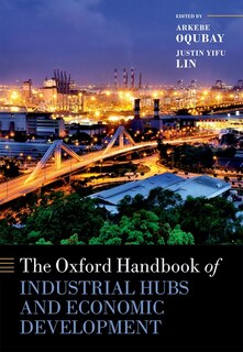 Front cover_The Oxford Handbook of Industrial Hubs and Economic Development