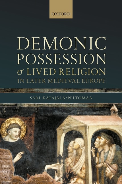 Front cover_Demonic Possession and Lived Religion in Later Medieval Europe