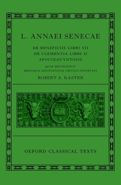 Couverture_Seneca: De Beneficiis (l. Annaei Senecae De Beneficiis: Libri Vii, De Clementia: Libri Ii, Apocolocyntosis)