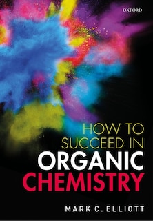 Front cover_How to succeed in organic chemistry