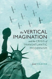 Front cover_The Vertical Imagination and the Crisis of Transatlantic Modernism