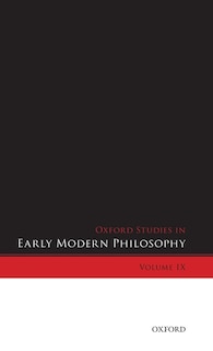 Couverture_Oxford Studies In Early Modern Philosophy, Volume Ix