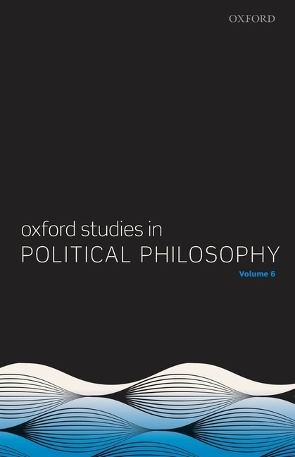 Couverture_Oxford Studies In Political Philosophy Volume 6