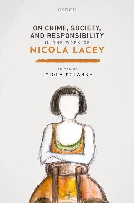 Front cover_On Crime, Society, and Responsibility in the work of Nicola Lacey