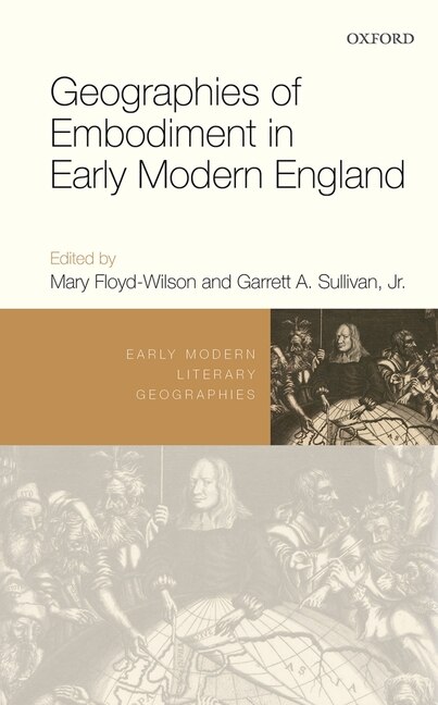 Front cover_Geographies of Embodiment in Early Modern England