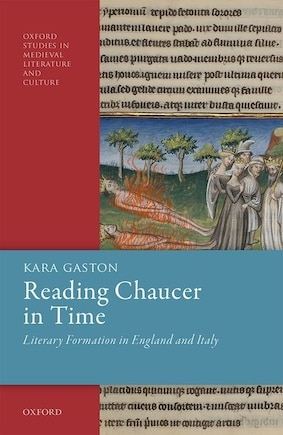 Reading Chaucer in Time: Literary Formation in England and Italy