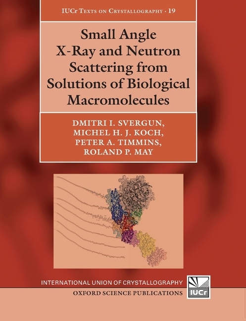 Couverture_Small Angle X-ray And Neutron Scattering From Solutions Of Biological Macromolecules
