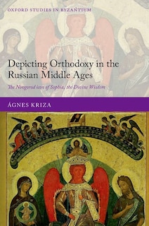 Front cover_Depicting Orthodoxy in the Russian Middle Ages